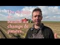 Du champs de bataille au champs de patates.