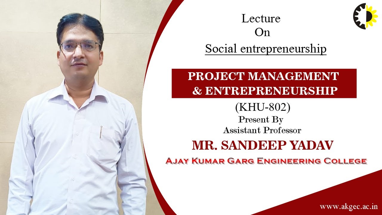 SOCIAL ENTREPRENEURSHIP | PROJECT MANAGEMENT & ENTREPRENEURSHIP | LECTURE 05 BY MR. SANDEEP YADAV
