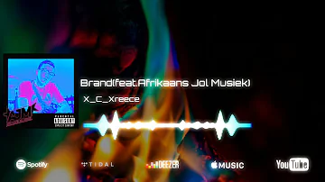 X_C_Xreece-Brand(feat.AFRIKAANS JOL MUSIEK)(Official Audio)