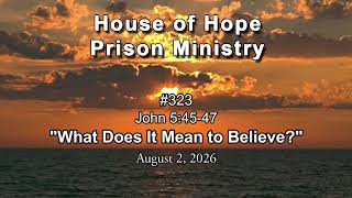#323 John 5:45-47 - What Does It Mean to "Believe?"