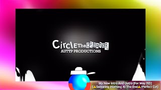 My New Intro And Outro [For May 11th] [⚠️Swearing Warning At The End⚠️/Perfect Cut] Wealth