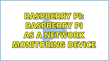 Raspberry Pi: Raspberry Pi as a network monitoring device (8 Solutions!!)