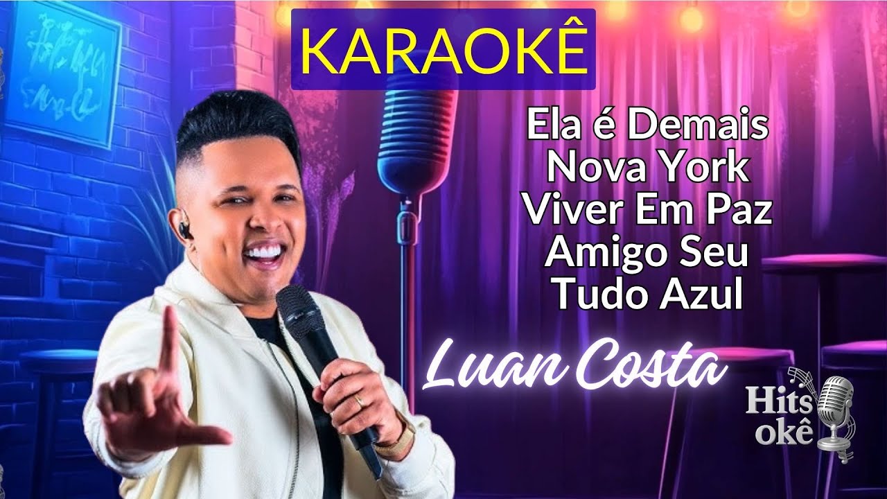 Karaokê | SET LUAN COSTA | Ela É Demais / Nova York / Viver Em Paz / Amigo Seu / Tudo Azul