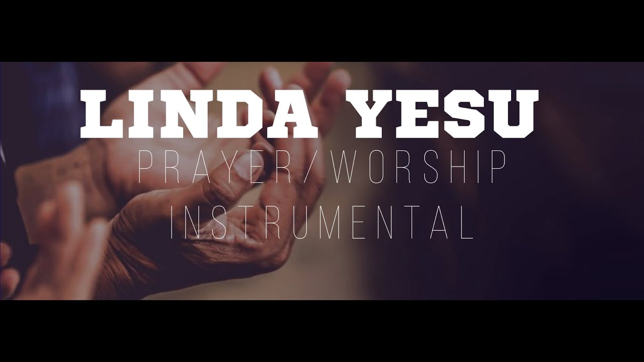 PRAYER AND MEDITATION  BACKGROUND MUSIC LINDA YESU byBrian Lubega