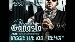 Bun B - That's Gangsta (Feat. Sean Kingston) Biggie The Kid - REMIX