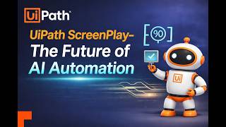 🚀 UiPath ScreenPlay – The Future of AI Automation