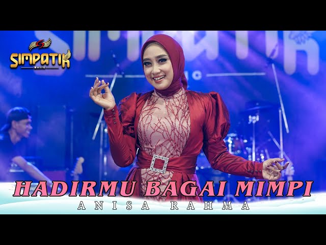 HADIRMU BAGAI MIMPI - ANISA RAHMA - SIMPATIK MUSIC class=