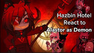 Hazbin Hotel react to Alastor as Demon //Gacha Club //AU ☆