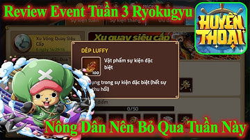 Huyền Thoại Hải Tặc | Review Event Tuần 3 Ryokugyu, Nông Dân Nên Bỏ Qua Tuần này Chờ Tướng Mới