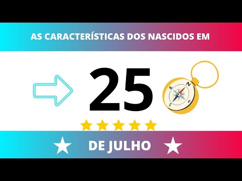 AS CARACTERÍSTICAS DOS NASCIDOS NO DIA 25 DE JULHO 