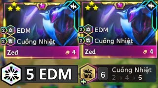 6 CUỒNG NHIỆT + 5 EDM - ZED 3 SAO ĐỒ THẾ GIỚI THẾ NÀY AI ĐỠ???