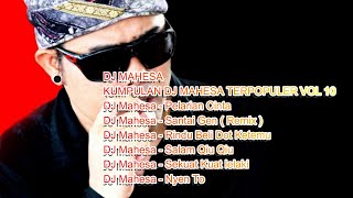 DJ MAHESA  - KUMPULAN DJ MAHESA TERPOPULER VOL 10