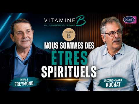 Nous sommes des êtres spirituels - Vitamine B