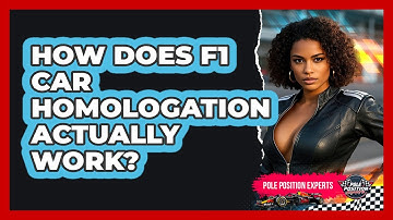 How Does F1 Car Homologation Actually Work? - Pole Position Experts