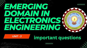 Emerging Domain in electronics engineering Unit - 3 important questions #aktu