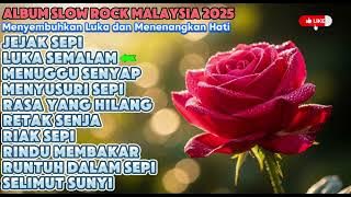 Album Slow Rock Malaysia 2025 | Lagu Romantis yang Menyembuhkan Luka dan Menenangkan Hati
