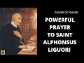 POWERFUL PRAYER TO SAINT ALPHONSUS LIGOURI | POWER OF PRAYER