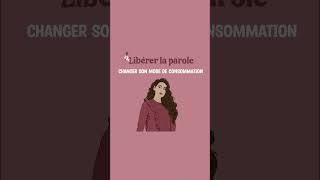 Changer son mode de consommation - Libérer la parole #podcast Part 1 #extrait #consommation