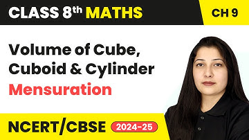 Volume of Cube, Cuboid and Cylinder - Mensuration | Class 8 Maths Chapter 9 | CBSE 2024-25