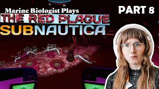 Marine Biologist Plays The Red Plague Subnautica Mod - Part 8