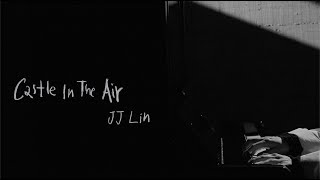 Video thumbnail of "林俊傑 JJ Lin "Castle in The Air" Official Music Video"