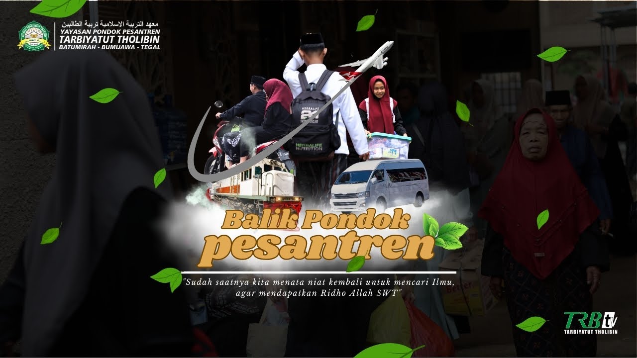 PEMBERANGKATAN SANTRI LAMA PASCA LIBUR RAMADHAN || PP. TARBIYATUT THOLIBIN