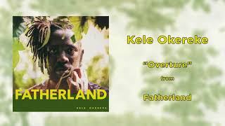 Kele Okereke - Overture | Fatherland | 2017 | HQ AUDIO