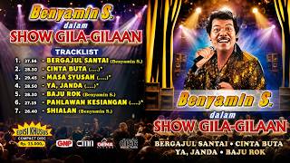 Benyamin S. - Show Gila-Gilaan ( Full Album )