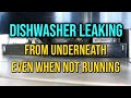 Dishwasher Leaking Even When Not Running - Valve Leaking From Bottom That Won't Stop