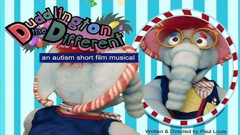 Autism Short Film Musical for kids! - “Duddlington The Different”
