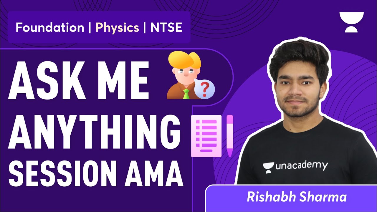 Ask Me Anything | Physics | Rishabh Sharma | Foundation | Unacademy Foundation