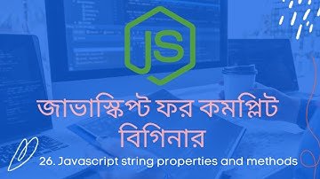 26.Javascript String properties and methods | javascript bangla tutorial for beginners
