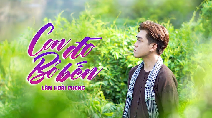 Con Đò Bỏ Bến - Lâm Hoài Phong | Nhạc Trữ Tình Bolero 🎵 (St: Châu Sơn Kha)