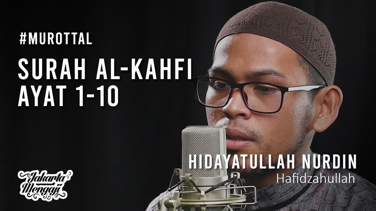 #Murottal Surat Al-Kahfi Ayat 1-10 by Hidayatullah Nurdin || IRAMA BAYYATI