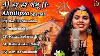 Abhilipsa Panda Top 5 Song (Jukebox) Hara Hara Shambhu Shiv Mahadeva | हर हर शंभू | New Song 2022