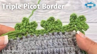 Details How To Crochet A Triple Picot Border | Tutorial For Beginners |  Crafting Happiness News