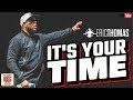 Eric Thomas | Its Your Time (Eric Thomas Motivation)