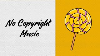 No Copyright Music / Upbeat Music for Vlog No Copyright / Candy / SoulProdMusic