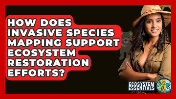 How Does Invasive Species Mapping Support Ecosystem Restoration Efforts? - Ecosystem Essentials