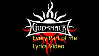 Godsmack - Every Part of me Lyrics video