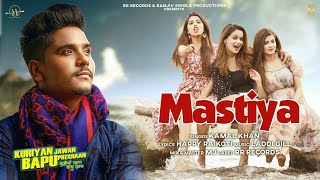 Mastiya Official Video-Kjbp Kamal Khan Happy Raikoti Laddi Gill Mj Latest Punjabi Songs