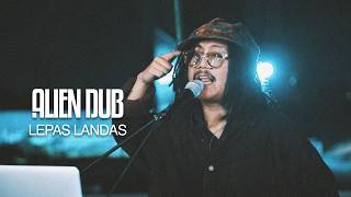 Alien Dub - Lepas Landas | Hala Live Session #24