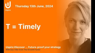 Uspire Discover... Future-Proof Your Strategy , Ttimely