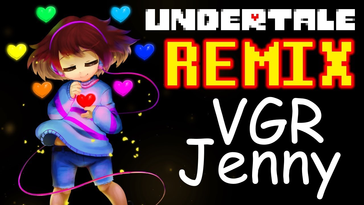 Undertale Remix: VGR & Jenny - Hopes and Dreams (Straight from the Underground)