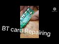 BT card repairing in ic problem