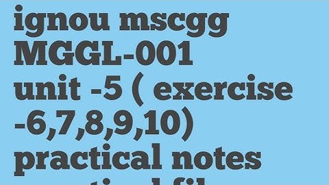 MGGL-001 practical file (unit -5 ) ignou mscgg #geography #ignou #ignoumscgg #geography #ignouexam
