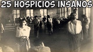 Os 25 Hospícios e Manicômios mais Insanos