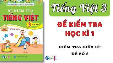 Đề kiểm tra giữa học kì 1 | Tiếng Việt lớp 3 | Cánh diều | Đề số 2 | Cô Uyển Uyển
