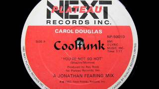 Carol Douglas - You're Not So Hot (12\