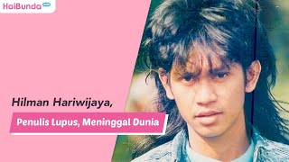 Download lagu Hilman Hariwijaya, Penulis Lupus, Meninggal Dunia